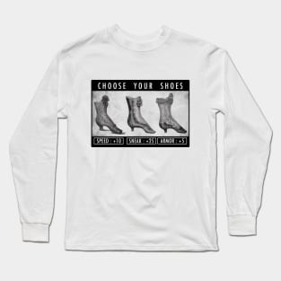 CHOSE YOUR SHOES Long Sleeve T-Shirt